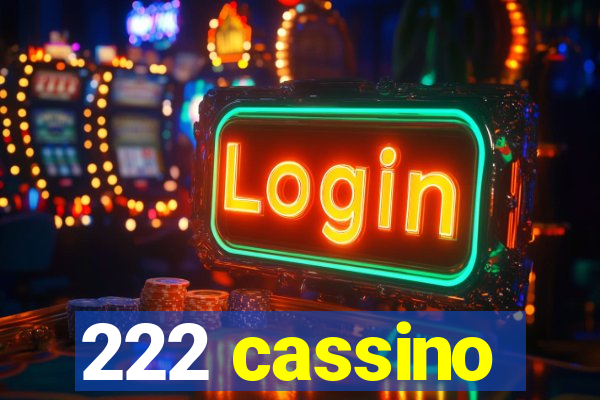 222 cassino